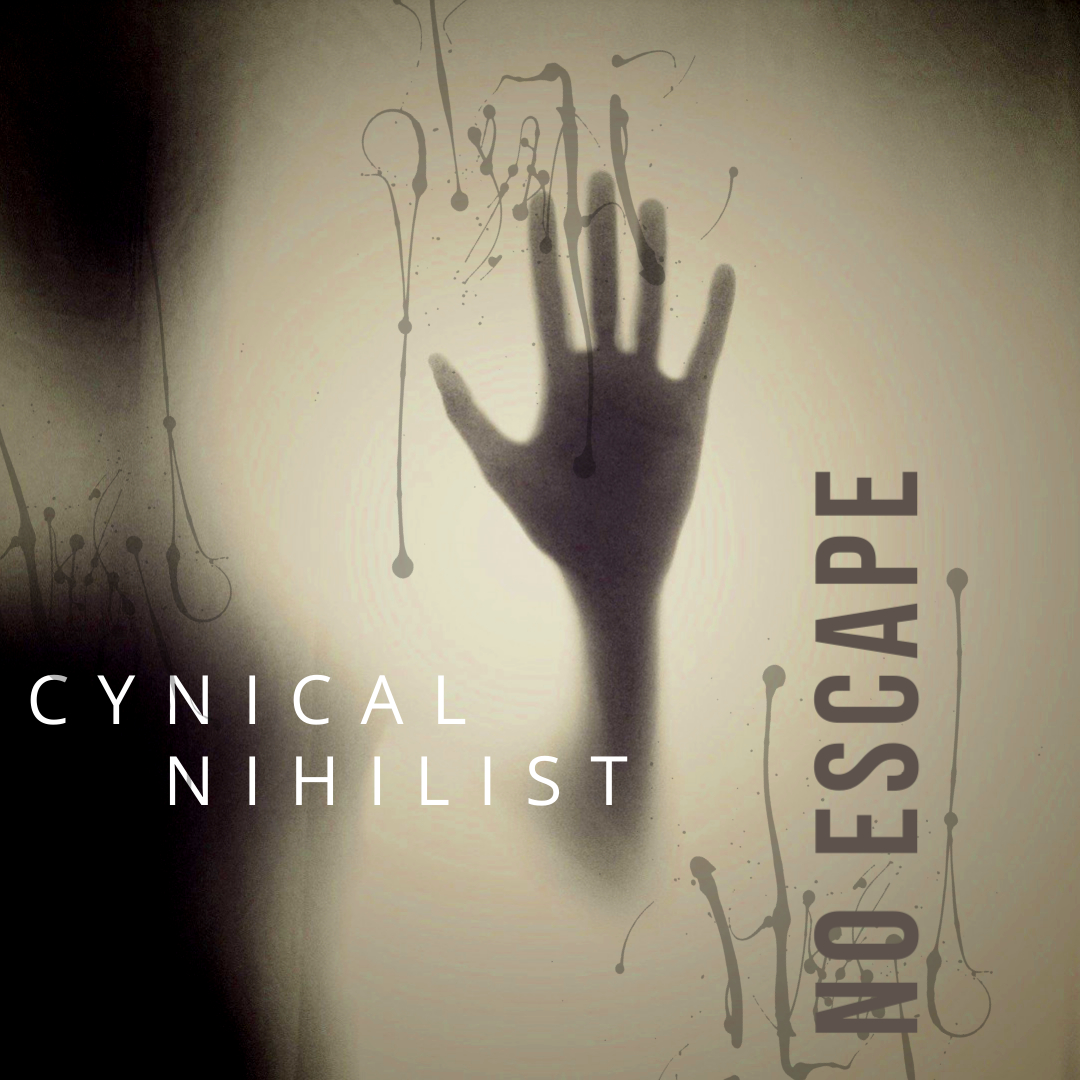 No escape - Cynical Nihilist - Versió 1
